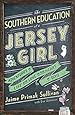The Southern Education of a Jersey Girl: Adventures in Life and Love in the Heart of Dixie