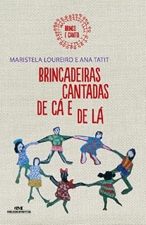 Livro Brincadeiras cantadas de cá e de lá (Brinco e canto Livro 1)