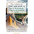 The Complete Nicaragua Travel, Retirement, Fugitive & Business Guide: The Tell-It-Like-It-Is Guide To Relocate, Escape & Start Over in Nicaragua 2017