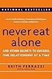 Never Eat Alone: And Other Secrets to Success, One Relationship at a Time