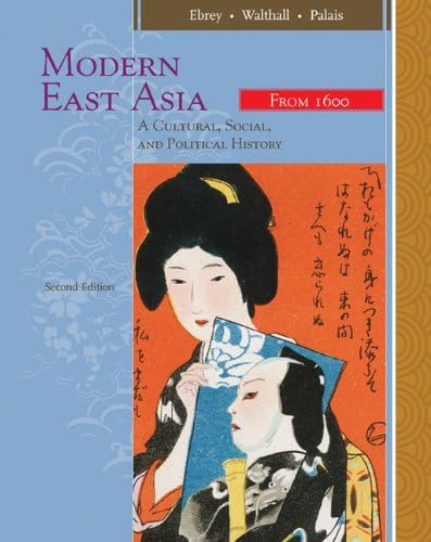 East Asia: A Cultural, Social, and Political History 3rd (third