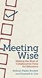 Meeting Wise: Making the Most of Collaborative Time for Educators