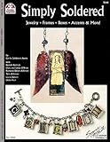 Simply Soldered: Jewelry, Frames Boxes, Accents, & More! (Design Originals) by 