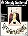 Simply Soldered: Jewelry, Frames Boxes, Accents, & More! (Design Originals) by 