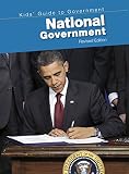 National Government (2nd Edition) (Kids' Guide to Government)