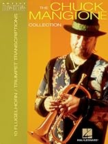 The Chuck Mangione Collection Songbook: 10 Trumpet and Flugelhorn Transcriptions