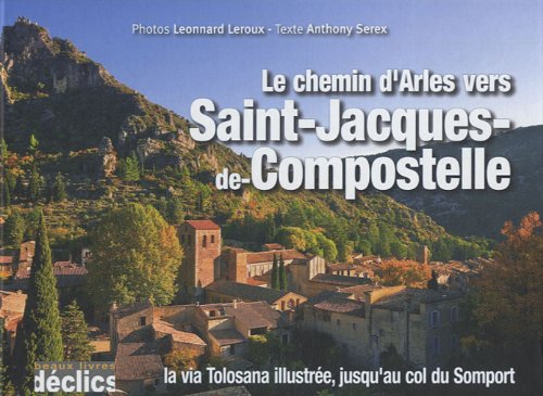 Le  chemin d'Arles vers Saint-Jacques-de-Compostelle