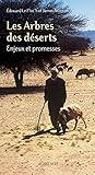 Les arbres des déserts : Enjeux et promesses by 