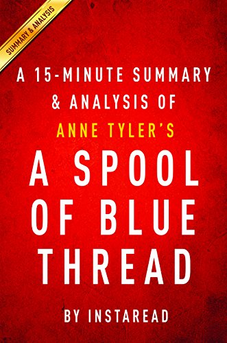 A Spool of Blue Thread by Anne Tyler | A 15-minute Summary & Analysis
