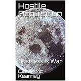 Hostile Acquisition: Business is War