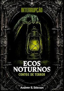 Livro Ecos Noturnos - Interrupção: Contos de Terror