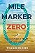 Mile Marker Zero: The Moveable Feast of Key West by William McKeen