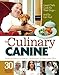The Culinary Canine: Great Chefs Cook for Their Dogs - And So Can You! by Kathryn Levy Feldman, Sabina Louise Pierce