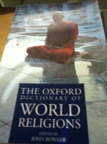 The Oxford Dictionary of World Religions: Bowker, John