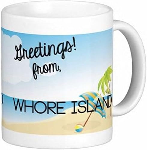 15 oz Greetings From Whore Island Ceramic Coffee Mug by Quick Mugs 2 U