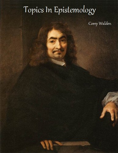 Topics In Epistemology (Topics In Philosophy Book 2)