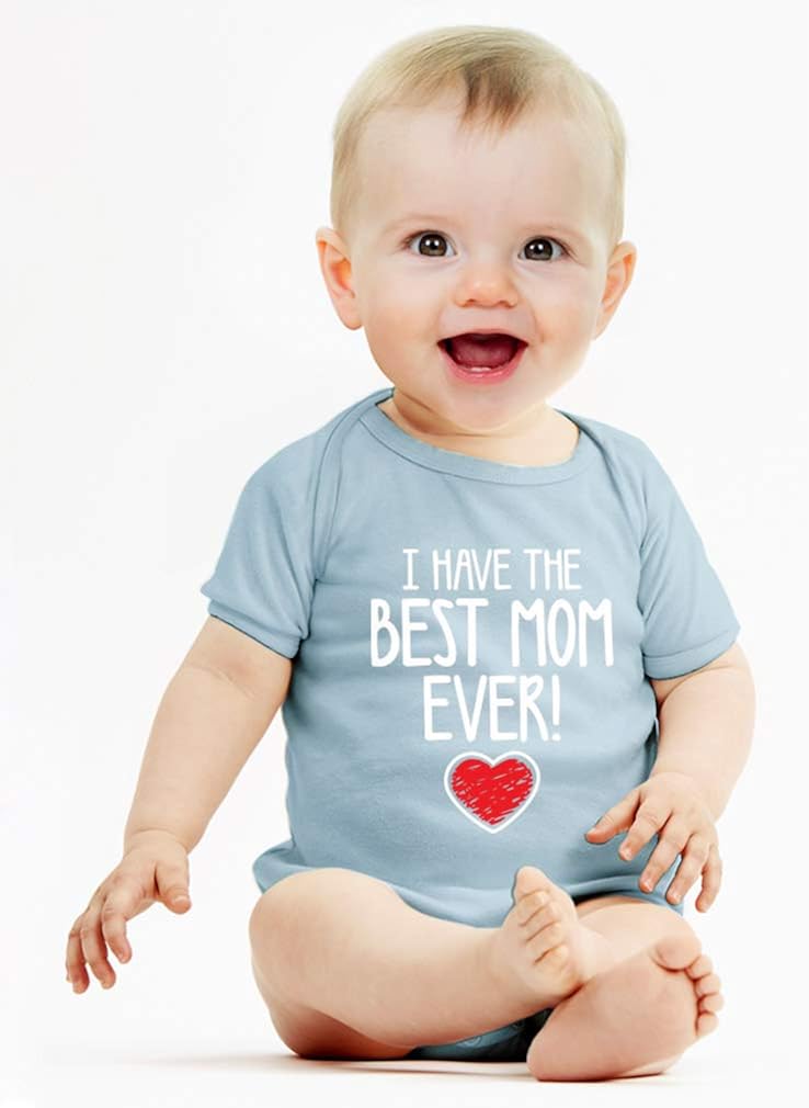 I Have The Best Mom Ever Gift for Mommy Cute Baby Boy Girl Bodysuit: Clothing