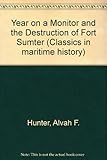 Front cover for the book A Year on a Monitor and the Destruction of Fort Sumter by Alvah F. Hunter