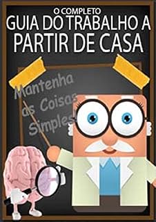Livro O Completo Guia do Trabalho a Partir de Casa: Estratégias Rentáveis Para Ganhar Dinheiro Online