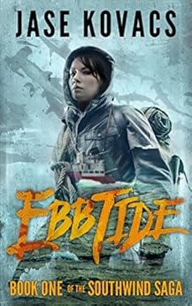 Ebb Tide (The Southwind Saga Book 1) by [Kovacs, Jase]