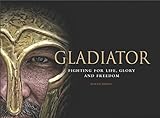 Gladiator: Fighting for Life, Glory and Freedom (Landscape History) by Ben Hubbard