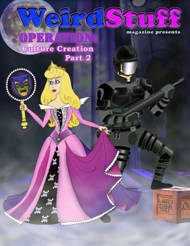 Weird Stuff ~ Operation: Culture Creation Part 2: Volume 1