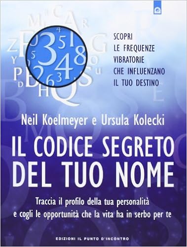 Neil Koelmeyer, Ursula Kolecki – Il codice segreto del tuo nome (2013)