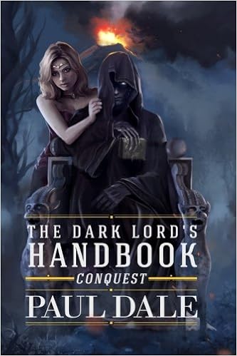 The Dark Lords Handbook Conquest Volume 2 Paul Dale - 