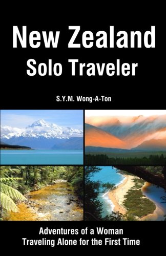 Download New Zealand Solo Traveler: Adventures of a Woman Traveling Alone for the First Time