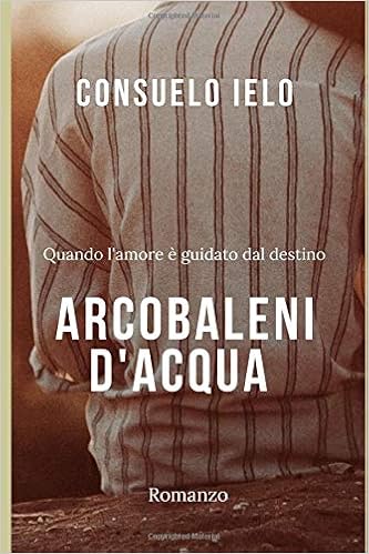 Consuelo Ielo  - Arcobaleni d'acqua (2018)