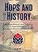 Hops and History: American History and Folklore as Remembered by American Breweries and Beers by 