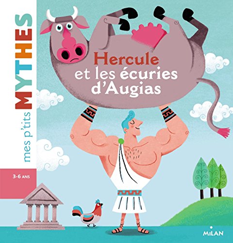 Mes p'tits contes/Mes p'tits mythes: Hercule et les ecuries d'Augias (French Edition) by Agnès Cathala