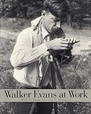 Walker Evans at Work
