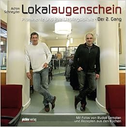 Lokalaugenschein Der Zweite Gang Prominente Und Ihre Lieblingslokale Amazon De Achim Schneyder Bucher