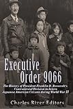 Executive Order 9066: The History of President Franklin D. Roosevelt’s Controversial Decision to Intern Japanese American Citizens During World War II