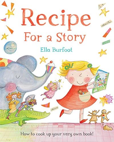 Recipe for a Story [Paperback] Ella Burfoot Paperback – January 1, 2015
