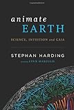 "Animate Earth Science, Intuition, And Gaia" av Stephan Harding