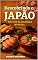 Livro DESCOBRINDO O JAPÃO: RECEITAS DA CULINÁRIA JAPONESA