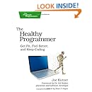 The Healthy Programmer: Get Fit, Feel Better, and Keep Coding (Pragmatic Programmers)