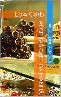 Livro Receitas Café da Manhã: Low Carb (O Poder da Dieta Cetogênica Livro 2)