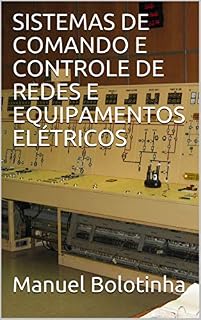 Livro SISTEMAS DE COMANDO E CONTROLE DE REDES E EQUIPAMENTOS ELÉTRICOS