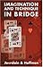 Imagination and Technique in Bridge (Batsford Bridge Books) by