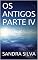 Livro OS ANTIGOS PARTE IV