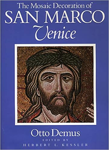 The Mosaic Decoration Of San Marco Venice Demus Otto Kessler Herbert L 9780226142913 Amazon Com Books