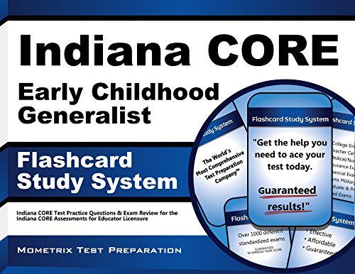 Indiana CORE Early Childhood Generalist Flashcard Study System: Indiana CORE Test Practice Questions & Exam Review for the Indiana CORE Assessments for Educator Licensure (Cards)