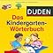 Duden Das Kindergarten-Wörterbuch: Spielerische Sprachförderung. Die