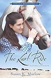The Last Ride: An Andrea Carter Book (Circle C Milestones) by Susan K. Marlow