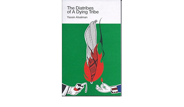 The Diatribes Of A Dying Tribe Yassin Alsalman Books