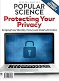 Popular Science Protecting Your Privacy: Keeping Your Identity, Money and Data Safe Online