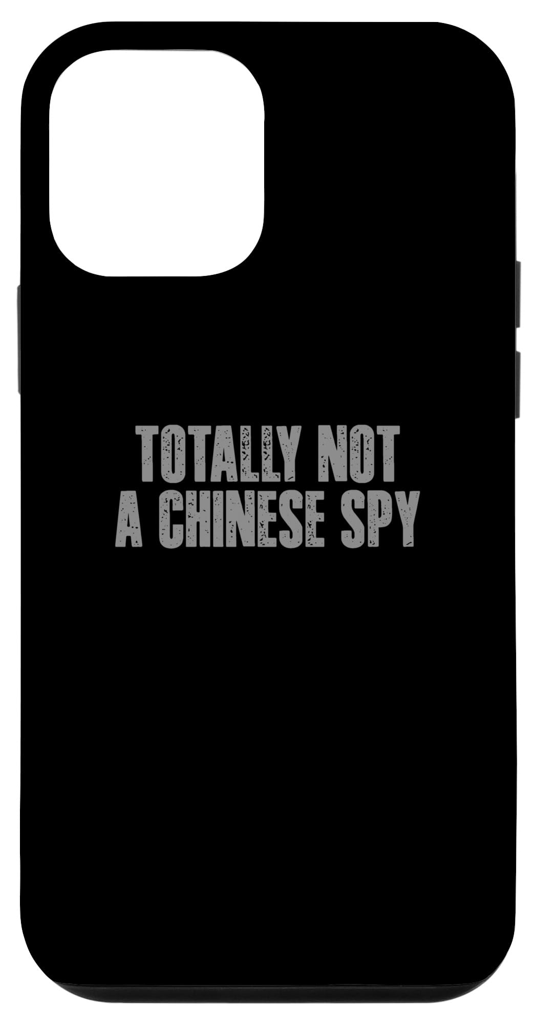 iPhone 12 mini TOTALLY NOT A CHINESE SPY China Funny Sarcastic Ironic Case